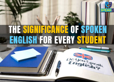 The Significance of Spoken English for Every Student