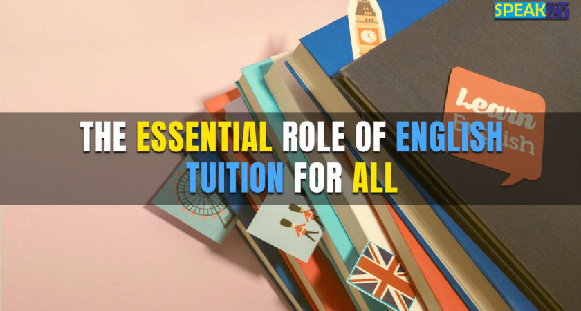The Essential Role of English Tuition for All